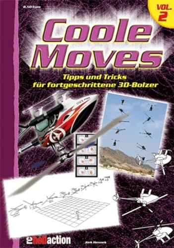 Coole Moves Volume II: Tipps und Tricks für fortgeschrittene 3D-Bolzer von Marquardt, Sebastian, u. Tom Wellhausen / Wellhausen & Marquardt