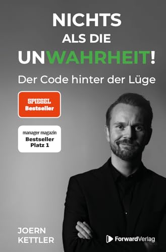 Nichts als die UnWahrheit: Der Code hinter der Lüge - Lügen erkennen, bessere Entscheidungen treffen, Beziehungen aufbauen, Selbstbewusstsein stärken Nichts als die UnWahrheit: Der Code hinter der Lüge - Lügen erkennen, bessere Entscheidungen treffen, Beziehungen aufbauen, Selbstbewusstsein stärken