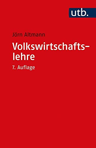 Volkswirtschaftslehre: Einführende Theorie mit praktischen Bezügen