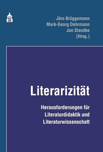 Literazität: Herausforderungen für Literaturdidaktik und Literaturwissenschaft von Schneider Hohengehren