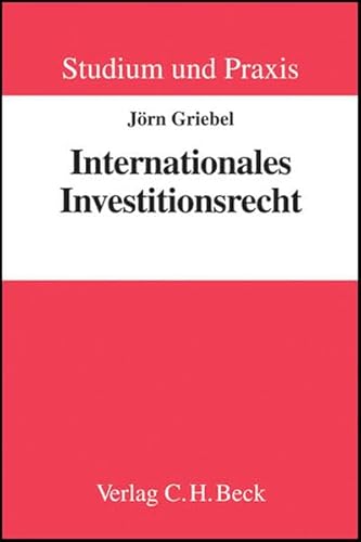Internationales Investitionsrecht: Anhang. z. Tl. dtsch.-engl. bzw. in engl. Sprache (Studium und Praxis)