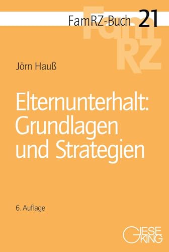 Elternunterhalt: Grundlagen und Strategien (FamRZ-Buch) von Gieseking E.U.W. GmbH