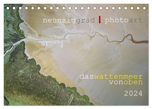 neunziggrad I photoart: das wattenmeer von oben (Tischkalender 2024 DIN A5 quer), CALVENDO Monatskalender