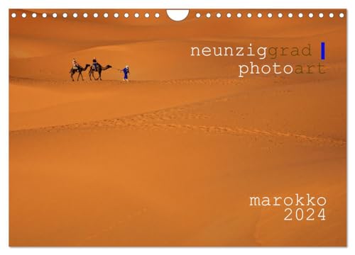 neunziggrad I photoart: marokko (Wandkalender 2024 DIN A4 quer), CALVENDO Monatskalender von CALVENDO