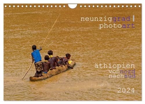 neunziggrad photoart: äthiopien von nord nach süd (Wandkalender 2024 DIN A4 quer), CALVENDO Monatskalender von CALVENDO