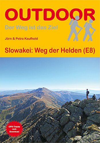 Slowakei: Weg der Helden (E8): GPS-Tracks zum Download (Der Weg ist das Ziel, Band 308) von Stein, Conrad Verlag