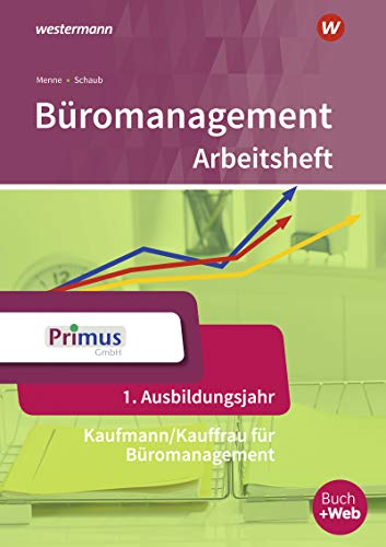 Büromanagement: 1. Ausbildungsjahr: Arbeitsheft Büromanagement: 1. Ausbildungsjahr: Arbeitsheft