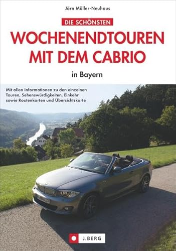 Die schönsten Wochenendtouren mit dem Cabrio: in Bayern