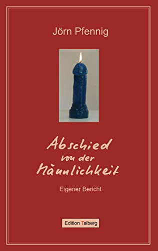 Abschied von der Männlichkeit: Eigener Bericht