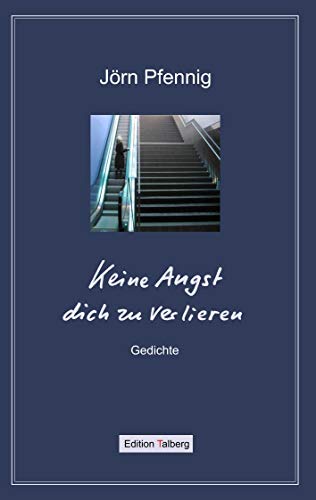 Keine Angst dich zu verlieren: Liebesgedichte