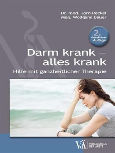 Darm krank - alles krank: Hilfe mit ganzheitlicher Therapie