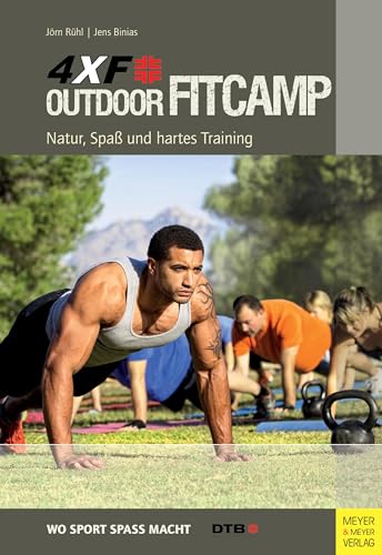 4XF Outdoor FitCamp: Natur, Spaß und hartes Training (Wo Sport Spaß macht) von Meyer + Meyer Fachverlag