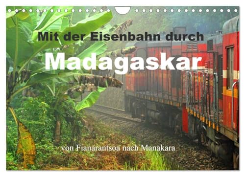 Mit der Eisenbahn durch Madagaskar (Wandkalender 2024 DIN A4 quer), CALVENDO Monatskalender: Mit der Eisenbahn durch Madagaskar, von Fianarantsoa nach Manakara