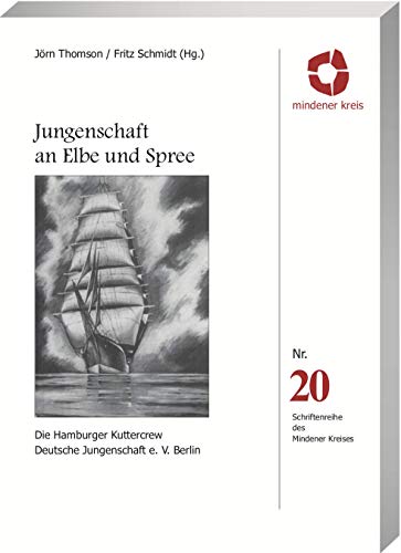 Jungenschaft an Elbe und Spree: Schriftenreihe des Mindener Kreises Nr. 20 von Spurbuchverlag