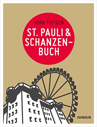 St. Pauli & Schanzenbuch (Hamburg. Stadtteilbücher) von Junius Verlag GmbH
