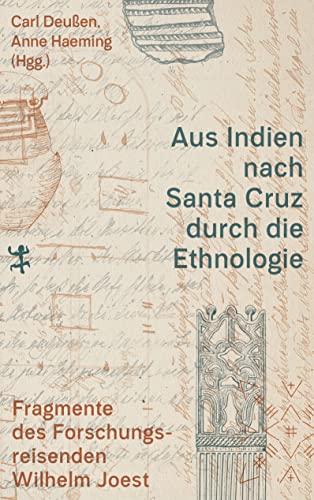 Aus Indien nach Santa Cruz durch die Ethnologie von Matthes & Seitz Berlin