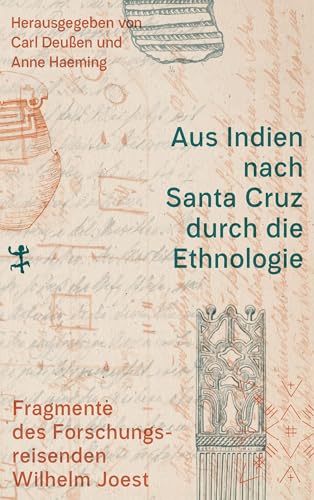 Aus Indien nach Santa Cruz durch die Ethnologie von Matthes & Seitz Berlin