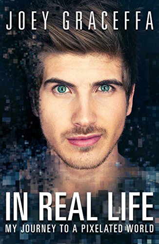 In Real Life: My Journey to a Pixelated World von Simon & Schuster
