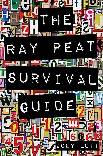 The Ray Peat Survival Guide: Understanding, Using, and Realistically Applying the Dietary Ideas of Dr. Ray Peat von Createspace Independent Publishing Platform