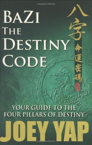 BaZi -- The Destiny Code: Your Guide to the Four Pillars of Destiny von JY Books Sdn Bhd