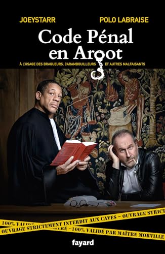 Code Pénal en Argot: A l'usage des braqueurs, carambouilleurs et autres malfaisants von FAYARD