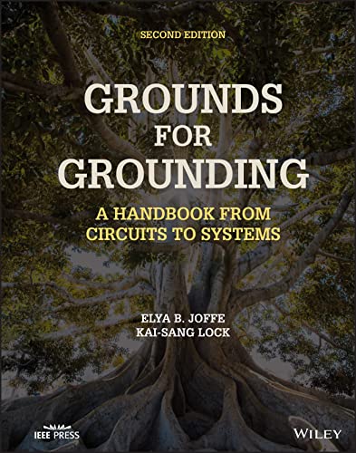 Grounds for Grounding: A Handbook from Circuits to Systems von Wiley-IEEE Press