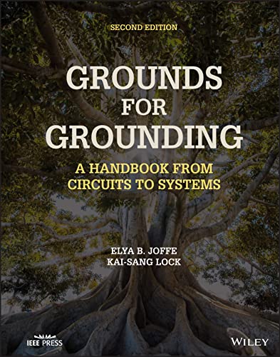Grounds for Grounding: A Handbook from Circuits to Systems Grounds for Grounding: A Handbook from Circuits to Systems von Wiley-IEEE Press