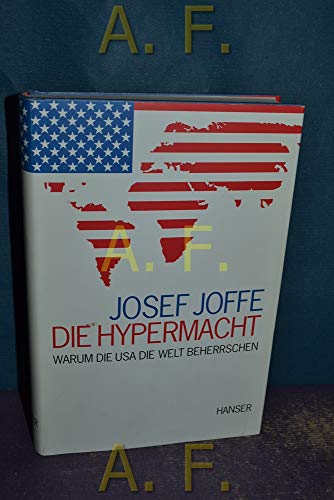 Die Hypermacht: Warum die USA die Welt beherrschen