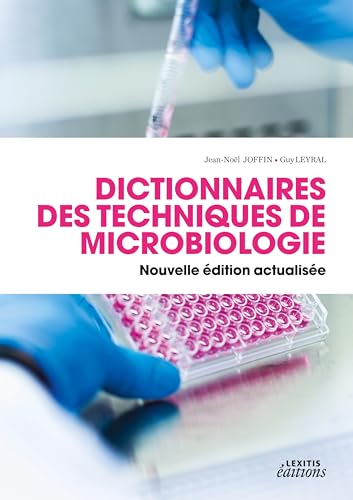 Dictionnaire des techniques de Microbiologie / Nouvelle édition actualisée von Lexitis