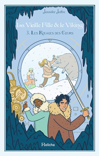 La Vieille Fille & le Viking: Les rouages des coeurs: 3