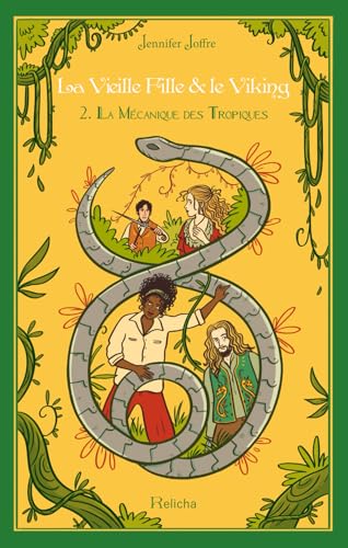 La Vieille Fille & le Viking: La mécanique des Tropiques von Relicha
