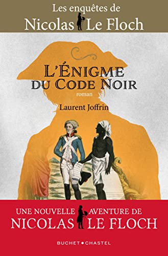 L'ENIGME DU CODE NOIR: UNE NOUVELLE AVENTURE DE NICOLAS LE FLOCH