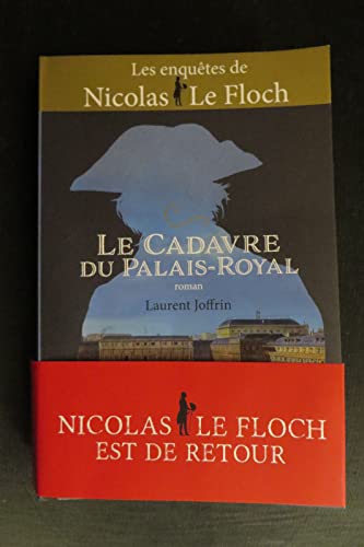 Le cadavre du Palais-Royal: Les enquêtes de Nicolas Le Floch, commissaire au Châtelet