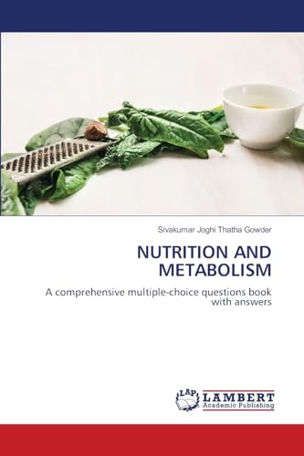NUTRITION AND METABOLISM: A comprehensive multiple-choice questions book with answers von LAP LAMBERT Academic Publishing