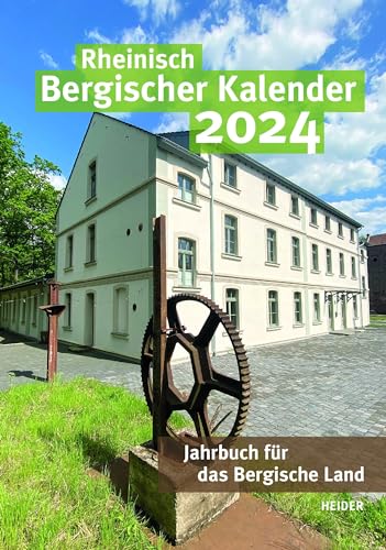 Rheinisch Bergischer Kalender 2024: Jahrbuch für das Bergische Land von Heider, J