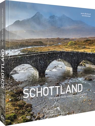 Bildband Schottland: Die wahre Seele eines wilden Landes. Kultur, Geschichte & spannende Begegnungen Bildband Schottland: Die wahre Seele eines wilden Landes. Kultur, Geschichte & spannende Begegnungen