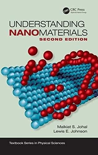 Understanding Nanomaterials (Textbook Series in Physical Sciences)