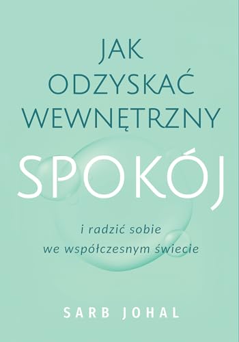 Jak odzyskać wewnętrzny spokój i radzić sobie we współczesnym świecie