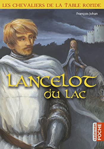 Les chevaliers de la Table Ronde: Lancelot du lac von CASTERMAN