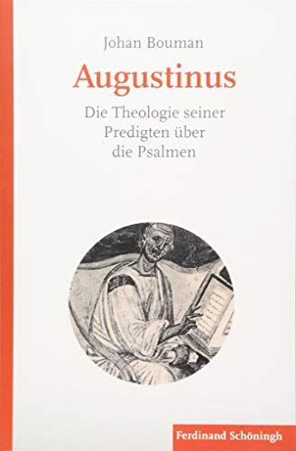 Augustinus. Die Theologie seiner Predigten über die Psalmen von Schöningh