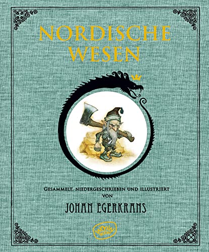 Nordische Wesen: Gesammelt, Niedergeschrieben und Illustriert von Johan Egerkrans von Woow Books