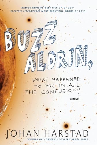 Buzz Aldrin, What Happened to You in All the Confusion?: A Novel von Seven Stories Press