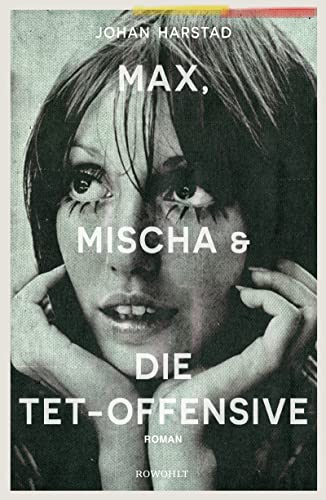 Max, Mischa und die Tet-Offensive von Rowohlt Verlag GmbH