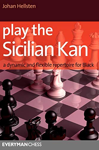 Play the Sicilian Kan: A Dynamic and Flexible Repertoire for Black von Gloucester Publishers Plc