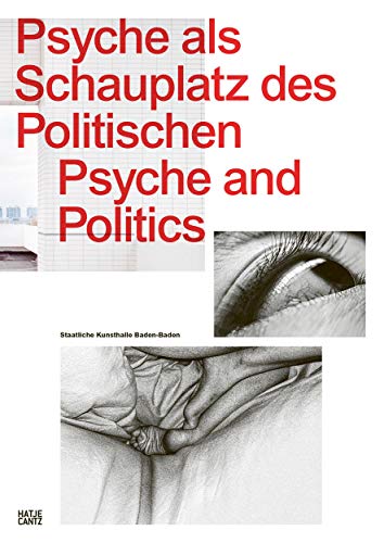 Psyche als Schauplatz des Politischen: Katalog zur Ausstellung in der Staatlichen Kunsthalle Baden-Baden, 2019 (Zeitgenössische Kunst)