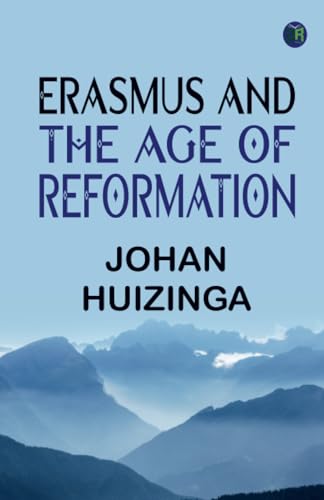 Erasmus and the Age of Reformation von Zinc Read