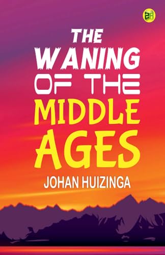 The Waning of the Middle Ages