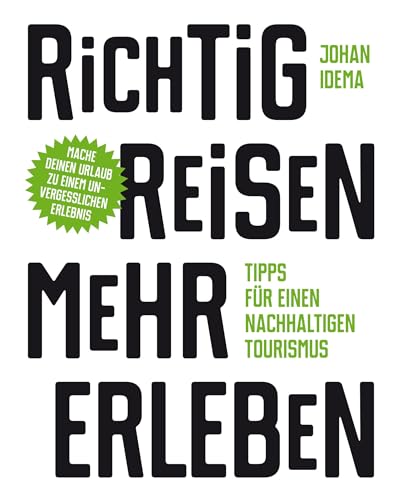 Richtig reisen - mehr erleben: Tipps für einen nachhaltigen Tourismus
