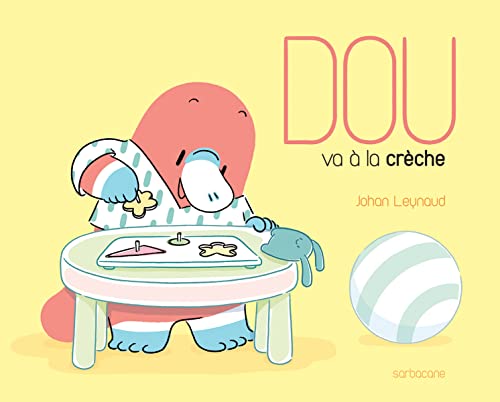 Dou - Dou va à la crèche von SARBACANE