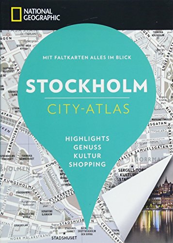 NATIONAL GEOGRAPHIC City-Atlas Stockholm. Highlights, Genuss, Kultur, Shopping. Reiseführer, Stadtplan und Faltkarte in einem.: Mit Faltkarte alles im ... Blick. Highlights, Genuss, Kultur, Shopping von National Geographic Deutschland